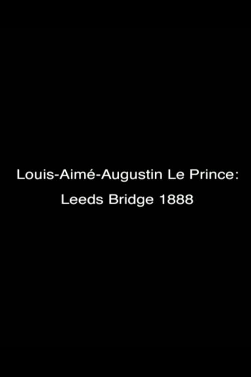 Le Prince: Leeds Bridge 1888 2005 official movie poster