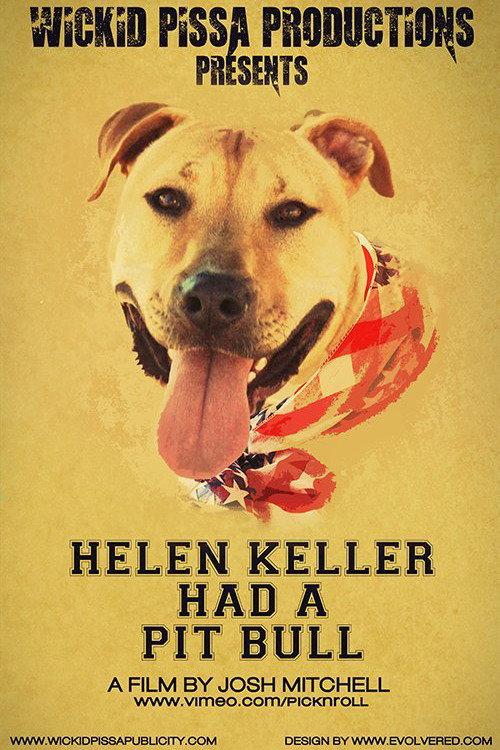 Helen Keller Had a Pitbull 2013 official movie poster