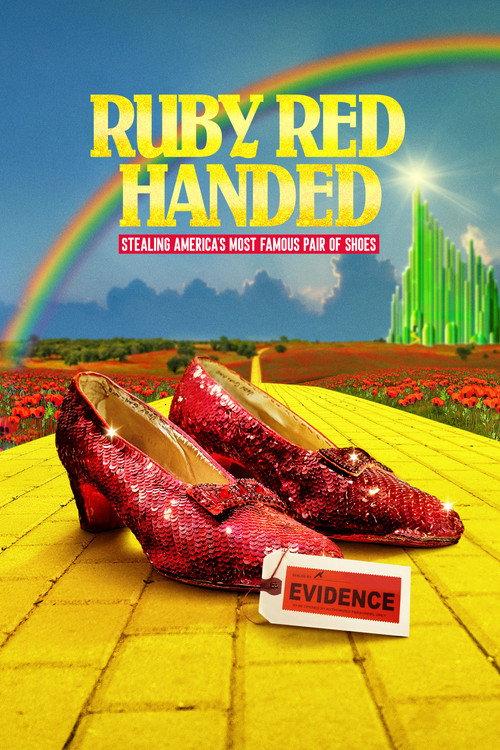 Ruby Red Handed: Stealing America's Most Famous Pair of Shoes 2025 official movie poster