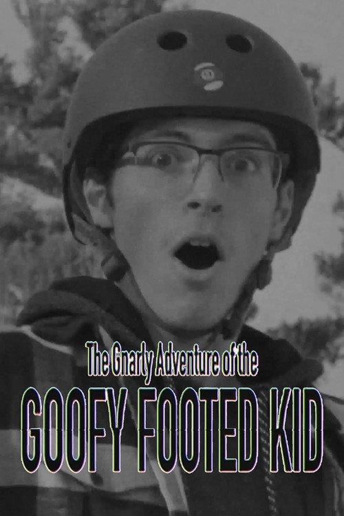 The Gnarly Adventure of the Goofy Footed Kid 2020 official movie poster