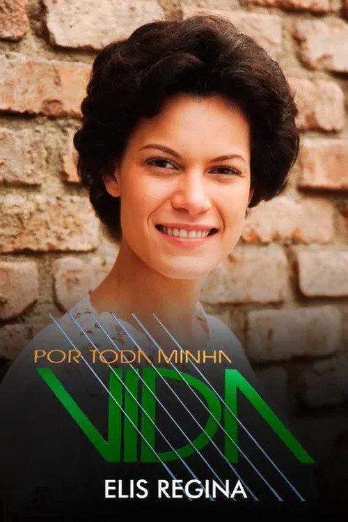 Por Toda Minha Vida: Elis Regina 2006 official movie poster