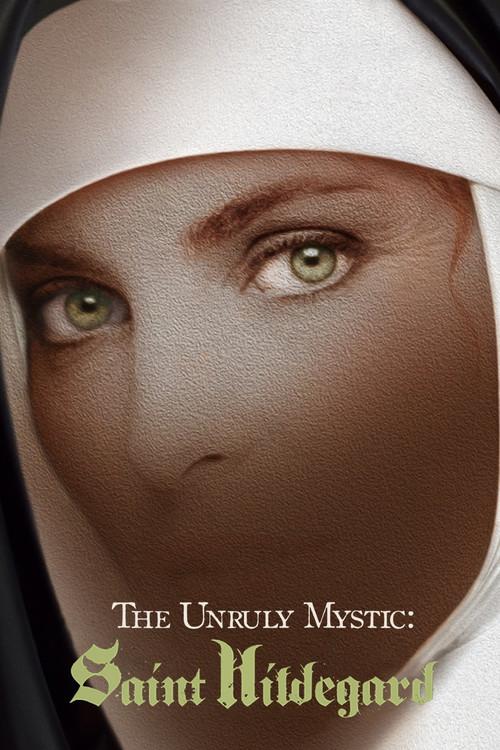 The Unruly Mystic: Saint Hildegard 2014 official movie poster