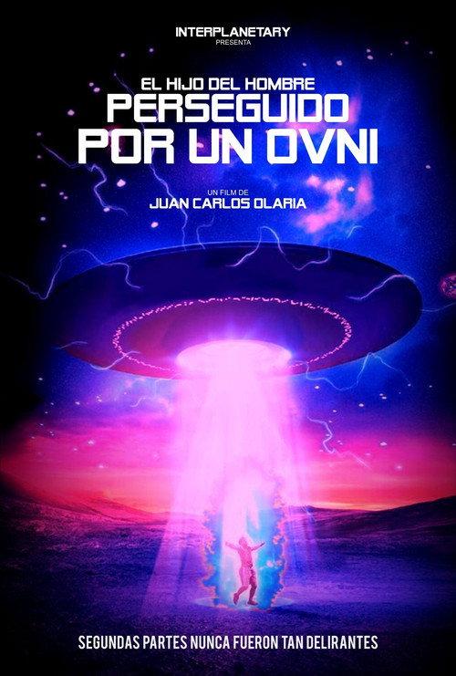 El hijo del hombre perseguido por un O.V.N.I. 2020 official movie poster