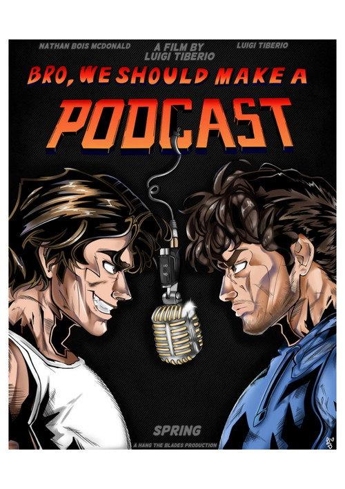 Bro, We Should Make A Podcast 2024 official movie poster
