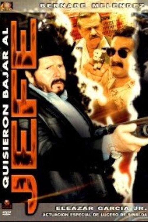 Quisieron bajar al jefe 2003 official movie poster