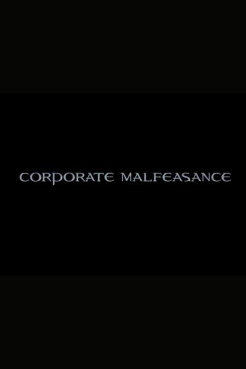 Corporate Malfeasance 2004 official movie poster