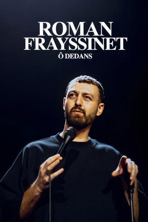 Roman Frayssinet : Ô dedans 2024 official movie poster