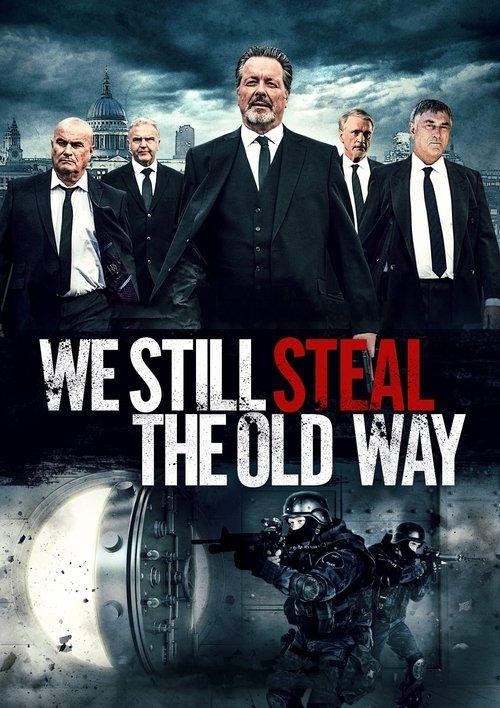 We Still Steal the Old Way 2017 official movie poster