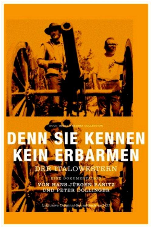 Denn sie kennen kein Erbarmen - Der Italowestern 2006 official movie poster