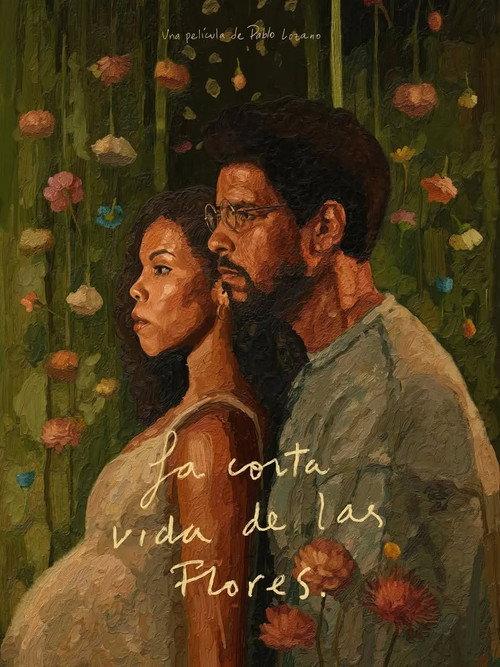 La corta vida de las flores 2026 official movie poster