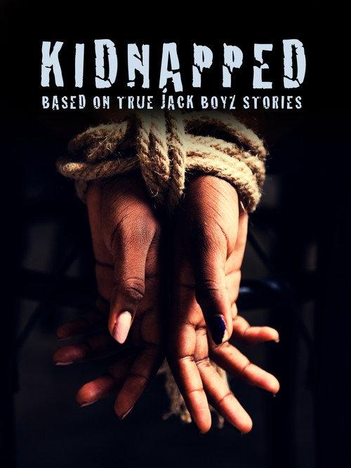 Kidnapped: Based on True Jack Boyz Stories official movie poster