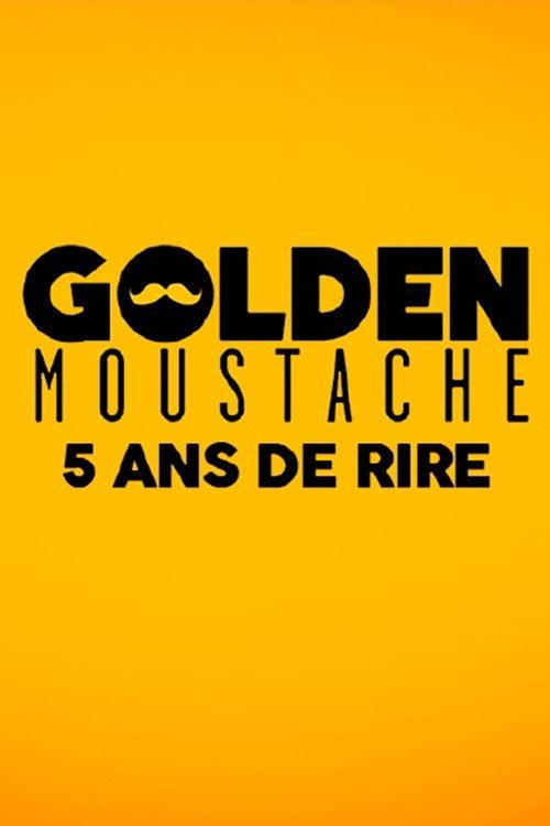 Golden Moustache - 5 ans de rire 2017 official movie poster