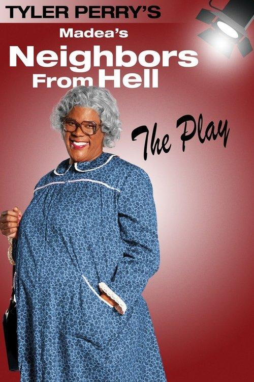 Tyler Perry's Madea's Neighbors from Hell - The Play 2014 official movie poster