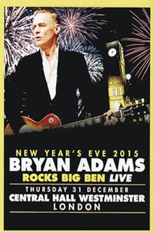 Bryan Adams - Rocks Big Ben Live 2015 official movie poster