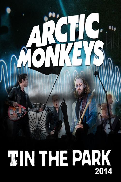 Arctic Monkeys - T In The Park 2014 2014 official movie poster