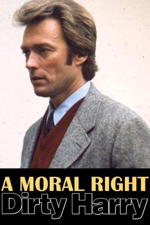 A Moral Right: The Politics of Dirty Harry 2008 official movie poster