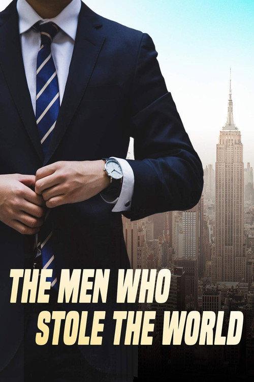 The Men Who Stole the World 2018 official movie poster
