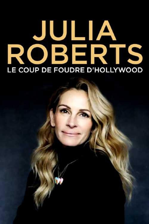 Julia Roberts : Le Coup de foudre d'Hollywood 2021 official movie poster