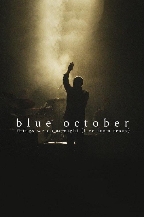 Blue October: Things We Do At Night (Live From Texas) 2015 official movie poster