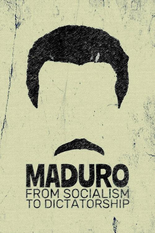 Maduro: From Socialism to Dictatorship 2024 official movie poster