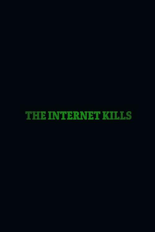 The Internet Kills 2020 official movie poster
