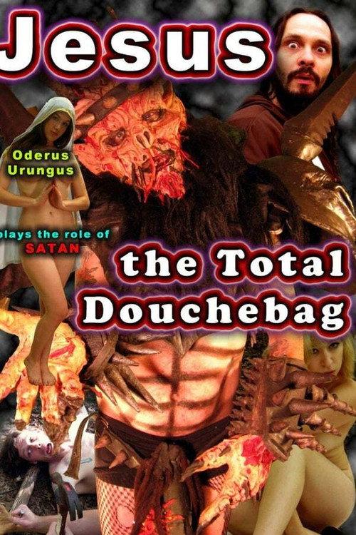 Jesus, The Total Douchebag 2011 official movie poster
