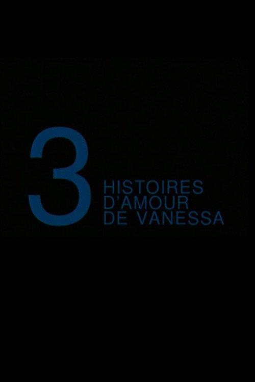 Trois Histoires d'Amour de Vanessa official movie poster