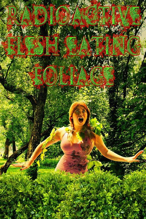 Radioactive Flesh Eating Foliage 2015 official movie poster