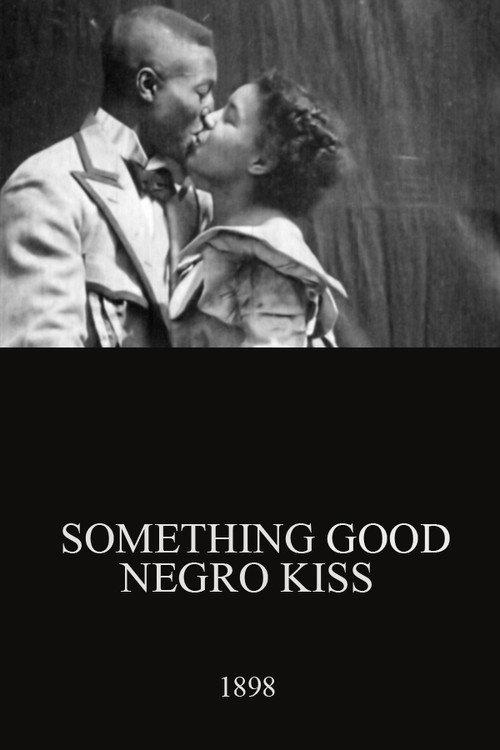 Something Good — Negro Kiss 1898 official movie poster