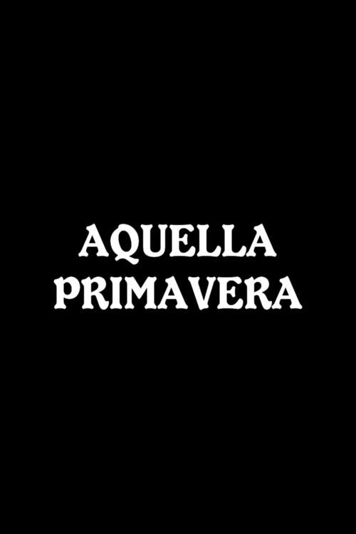 Aquella primavera 1958 official movie poster