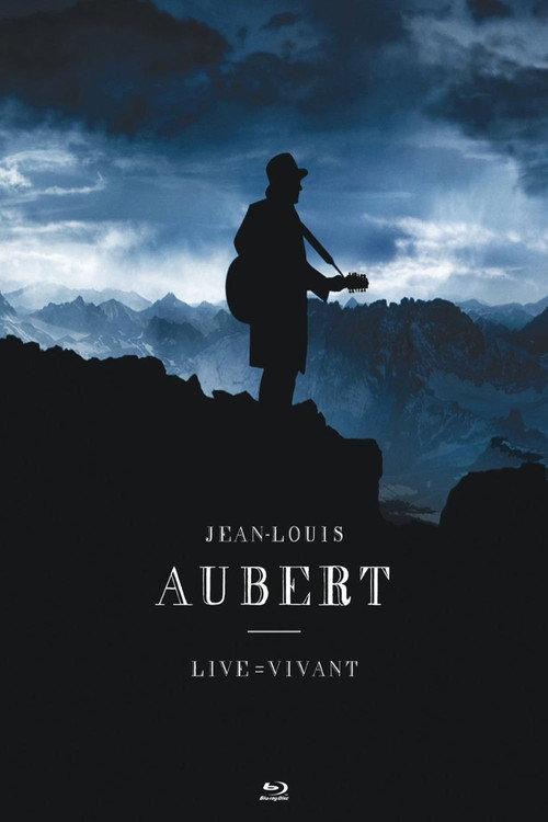 Jean-Louis Aubert : Live = Vivant 2012 official movie poster