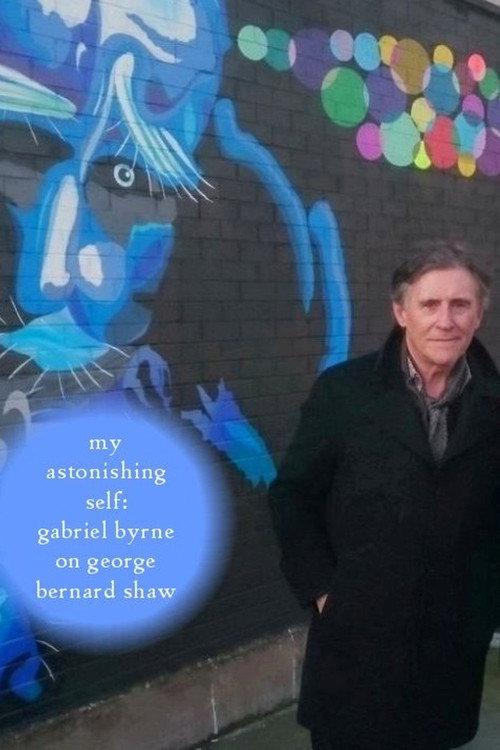 My Astonishing Self: Gabriel Byrne on George Bernard Shaw 2018 official movie poster