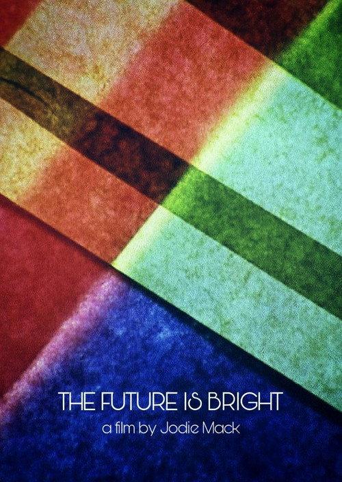 The Future Is Bright 2011 official movie poster