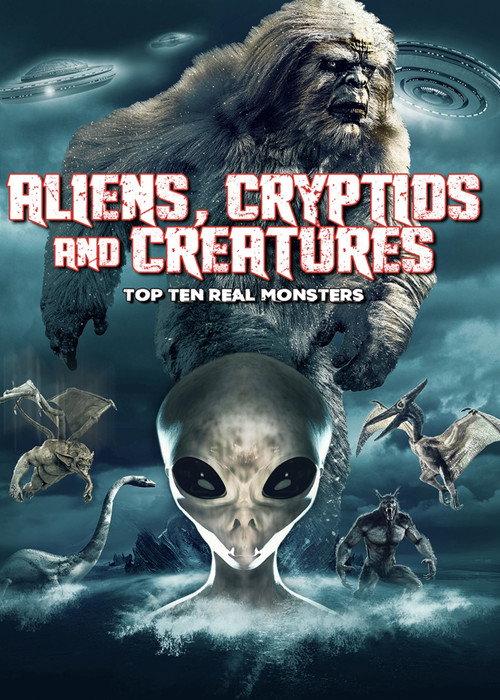 Aliens, Cryptids and Creatures: Top Ten Real Monsters 2023 official movie poster