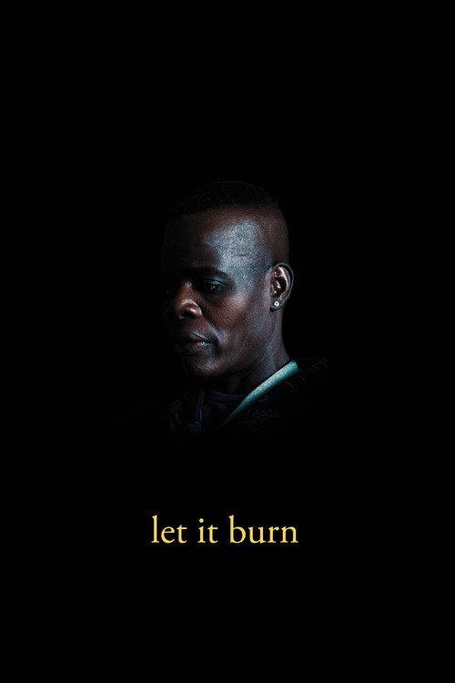 Let It Burn 2019 official movie poster