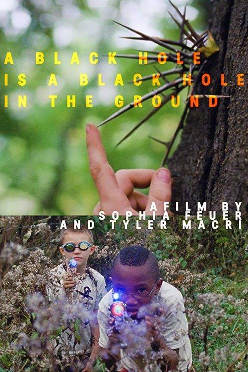 A Black Hole is a Black Hole in the Ground 2018 official movie poster