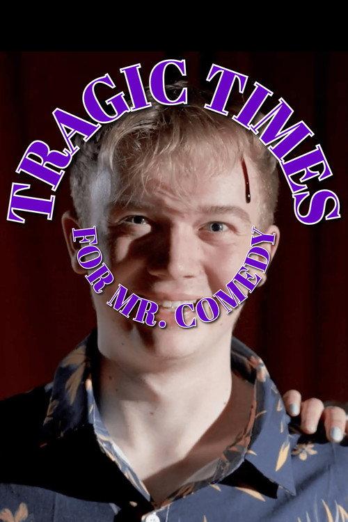 Tragic Times For Mr. Comedy 2025 official movie poster