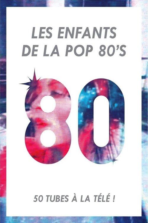 Les Enfants de la Pop 80's 2012 official movie poster