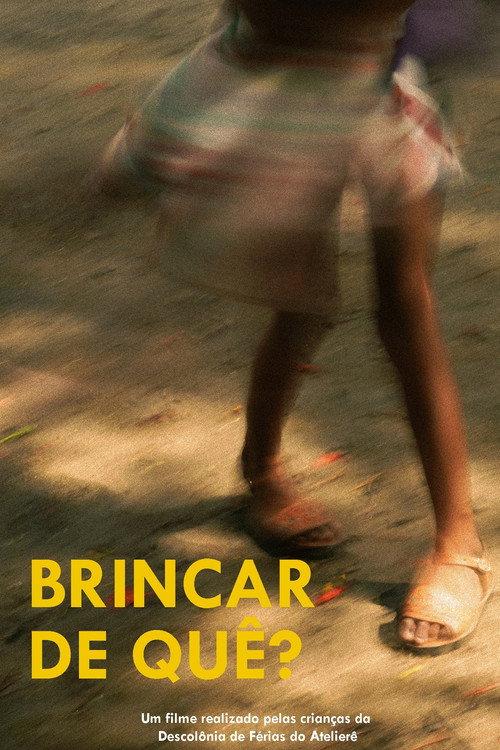 Brincar de Quê? 2025 official movie poster
