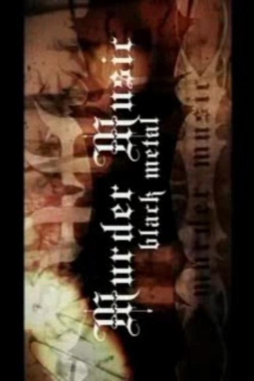 Murder Music: Black Metal 2007 official movie poster