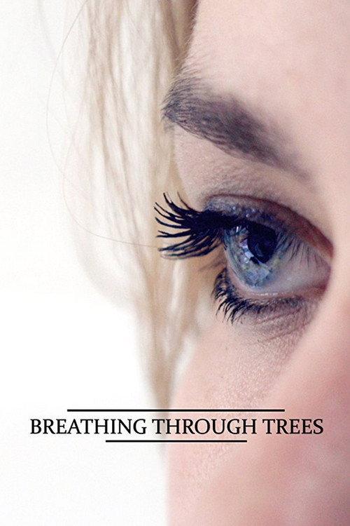 Breathing Through Trees 2017 official movie poster