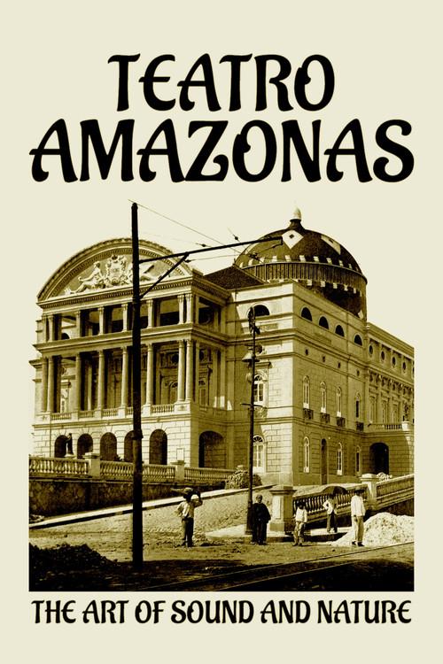 Teatro Amazonas: The Art of Sound and Nature 2022 official movie poster