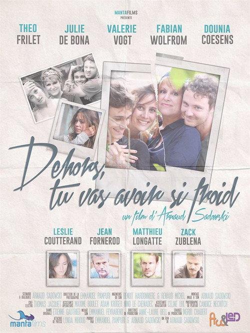 Dehors, tu vas avoir si froid 2016 official movie poster