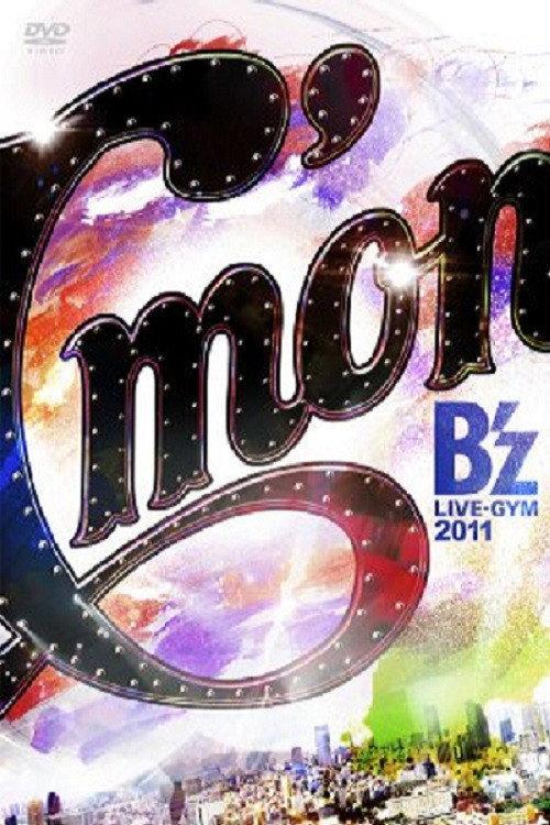 B'z LIVE-GYM 2011 -C'mon- 2012 official movie poster