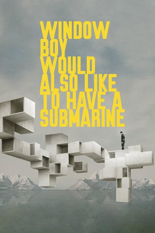 Window Boy Would Also Like to Have a Submarine 2020 official movie poster