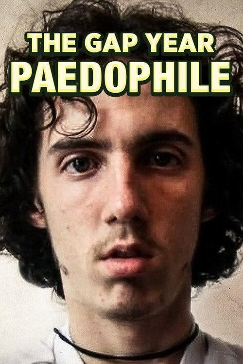 The Gap Year Paedophile 2017 official movie poster