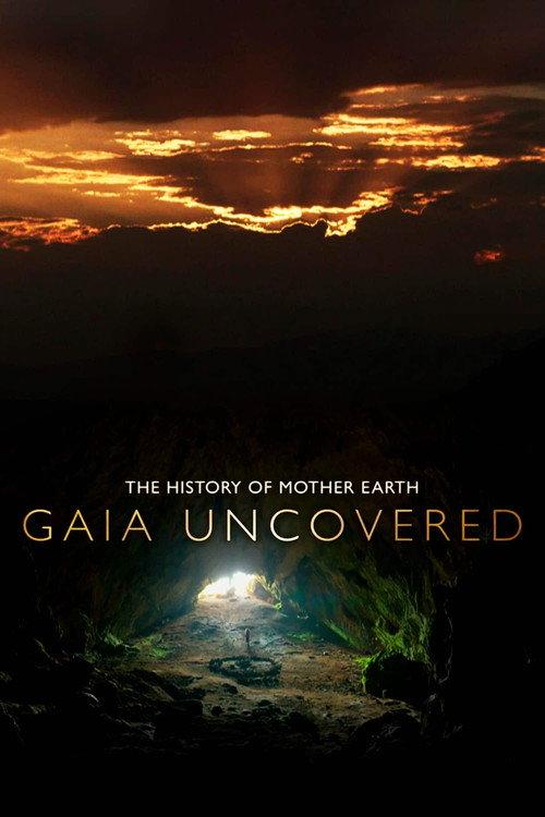 Gaia Uncovered - The History of Mother Earth 2022 official movie poster