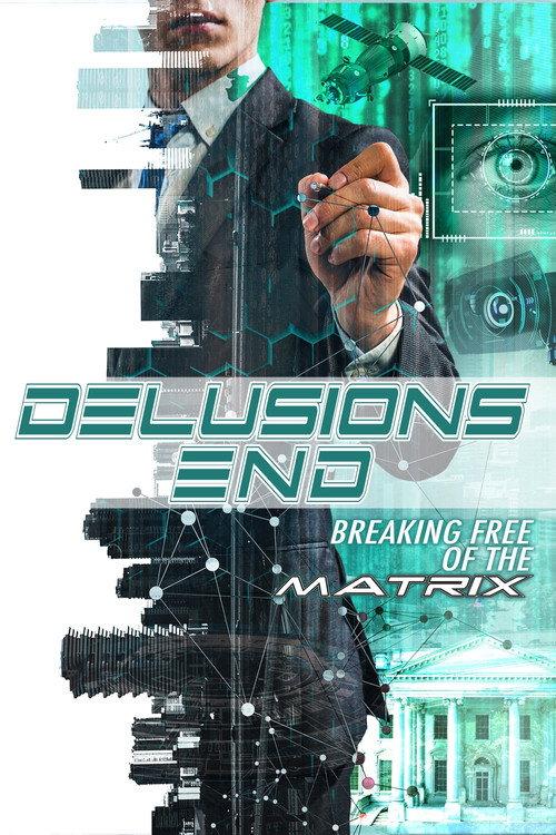 Delusions End: Breaking Free of the Matrix 2021 official movie poster