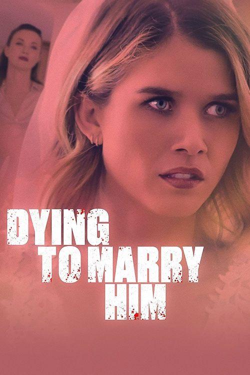 Dying to Marry Him 2021 official movie poster