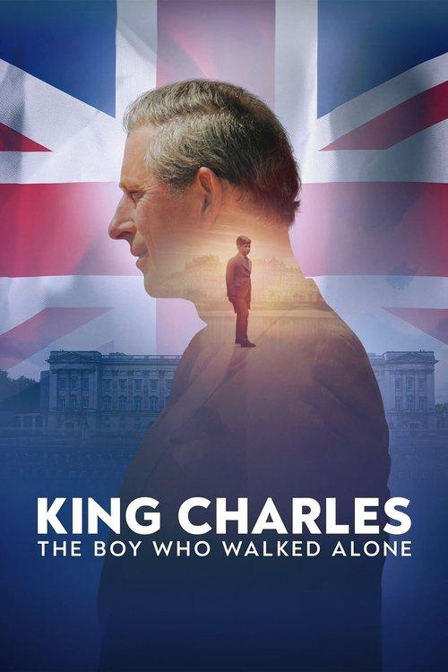 King Charles: The Boy Who Walked Alone 2023 official movie poster